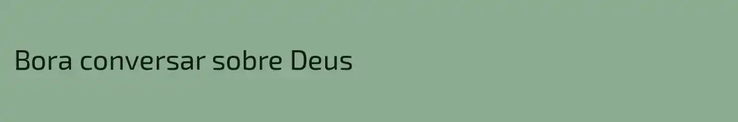 Bora conversar sobre Deus